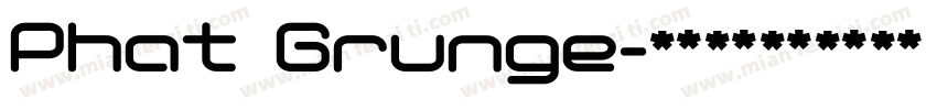 Phat Grunge字体转换